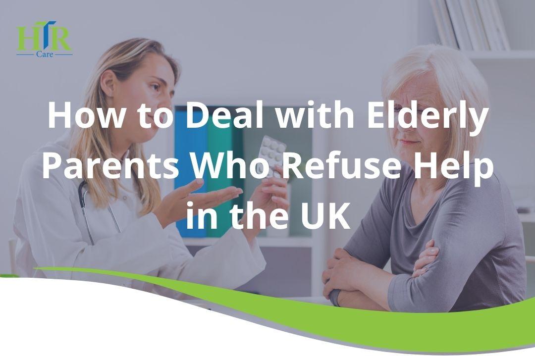 How to deal with senior parents not accepting care