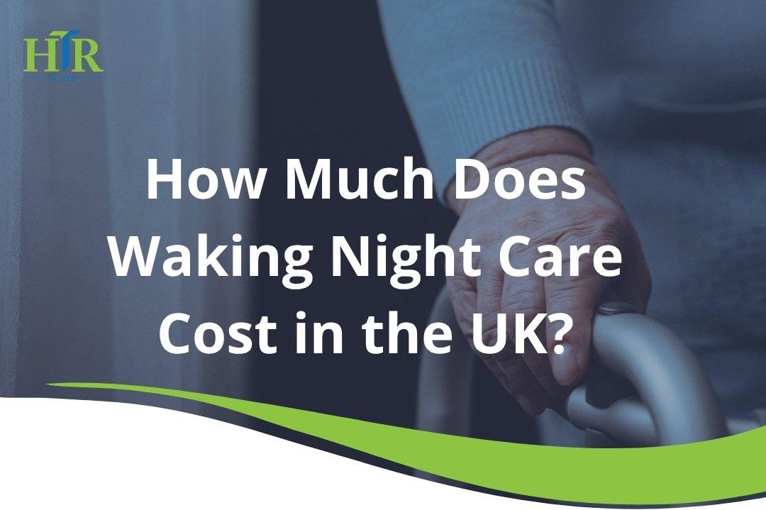 How Much Does Waking Night Care Cost in the UK?